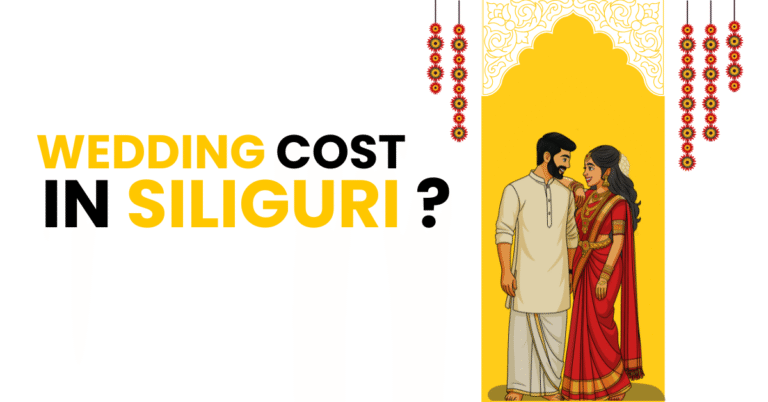 Cost of Wedding in Siliguri 2025 | Budget Guide